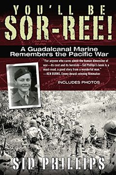 portada You'll be Sor-Ree! A Guadalcanal Marine Remembers the Pacific war (en Inglés)