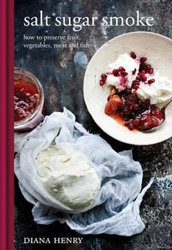 portada salt, sugar, smoke: how to preserve fruit, vegetables, meat and fish. diana henry (in English)