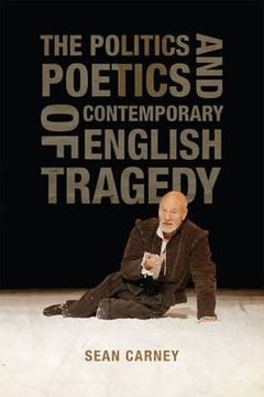 portada politics and poetics of contemporary english tragedy