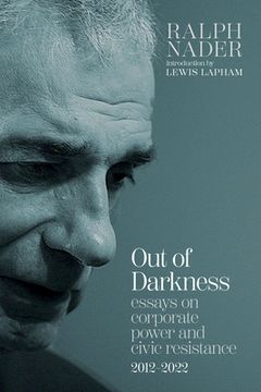 portada Out of Darkness: Essays on Corporate Power and Civic Resistance, 2012-2022