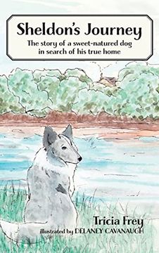portada Sheldon's Journey: The Story of a Sweet-Natured dog in Search of his True Home (en Inglés)