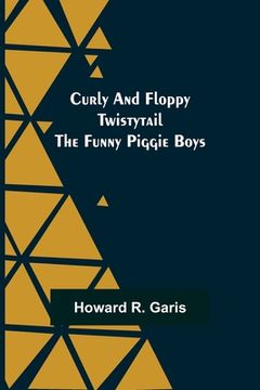 portada Curly and Floppy Twistytail The Funny Piggie Boys (en Inglés)