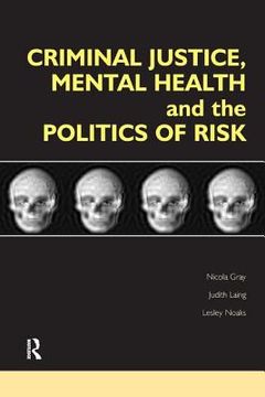 portada Criminal Justice, Mental Health and the Politics of Risk (in English)