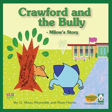 portada Crawford and the Bully - Milow's Story: A Crawford the Cat Book (en Inglés)