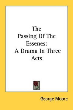 portada the passing of the essenes: a drama in three acts (in English)