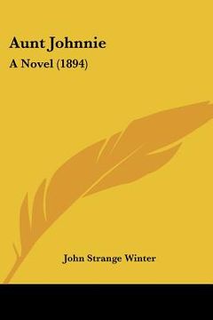 portada aunt johnnie: a novel (1894) (en Inglés)