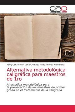 portada Alternativa Metodológica Caligráfica Para Maestros de 1Ro: Alternativa Metodológica Para la Preparación de los Maestros de Primer Grado en el Tratamiento de la Caligrafía