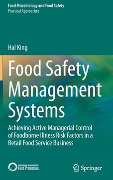 portada Food Safety Management Systems: Achieving Active Managerial Control of Foodborne Illness Risk Factors in a Retail Food Service Business (en Inglés)