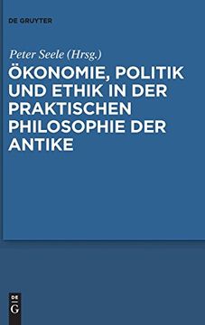 portada Okonomie, Politik und Ethik in der Praktischen Philosophie der Antike (en Alemán)