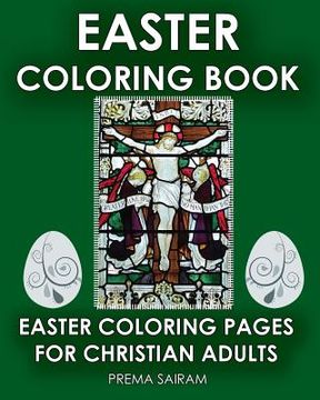 portada Easter Coloring Book: Easter Coloring Pages For Christian Adults: 2016 Easter Color Book With Traditional Religious Images & Modern Day Colo (en Inglés)