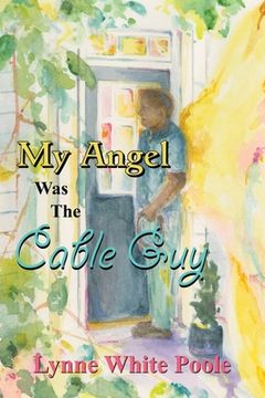 portada My Angel Was The Cable Guy (en Inglés)