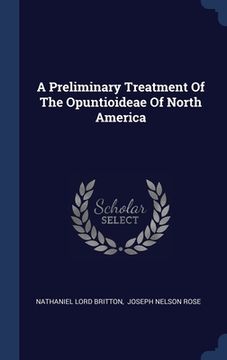 portada A Preliminary Treatment Of The Opuntioideae Of North America
