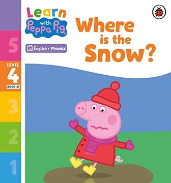 portada Learn With Peppa Phonics Level 4 Book 21 - Where is the Snow? (Phonics Reader)