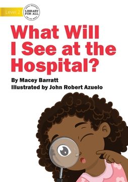 portada What Will I See at the Hospital? (in English)