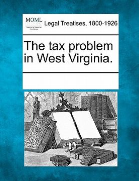 portada the tax problem in west virginia. (in English)