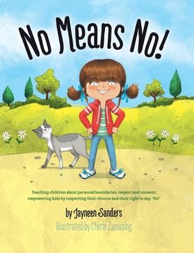 portada No Means No! Teaching Personal Boundaries, Consent; Empowering Children by Respecting Their Choices and Right to say 'No! ' (in English)