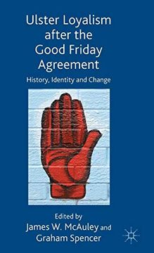 portada Ulster Loyalism After the Good Friday Agreement: History, Identity and Change (in English)