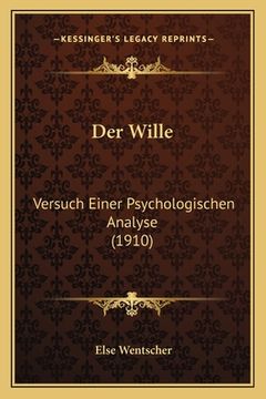 portada Der Wille: Versuch Einer Psychologischen Analyse (1910) (in German)