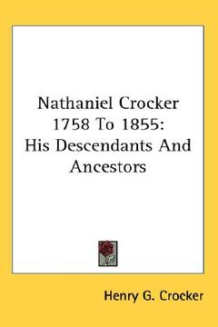 portada nathaniel crocker 1758 to 1855: his descendants and ancestors (en Inglés)