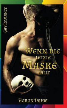 portada Wenn die letzte Maske fällt (Gay Romance) (in German)