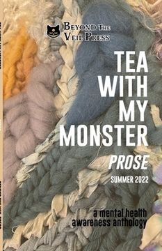 portada Tea With My Monster - Prose (Contributor Edition): A Mental Health Awareness Anthology