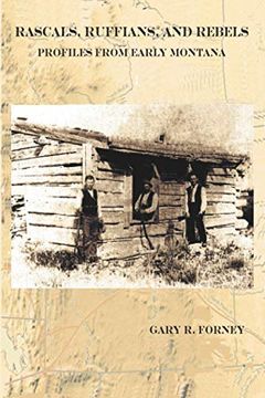 portada Rascals, Ruffians, and Rebels: Profiles From Early Montana 