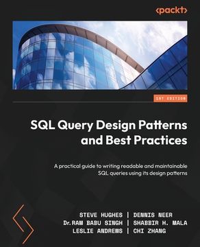 portada SQL Query Design Patterns and Best Practices: A practical guide to writing readable and maintainable SQL queries using its design patterns (en Inglés)
