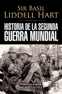 Libro Historia de la Segunda Guerra Mundial, Basil Liddell Hart, ISBN  9788419018205. Comprar en Buscalibre