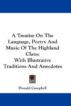 portada a treatise on the language, poetry and music of the highland clans: with illustrative traditions and anecdotes