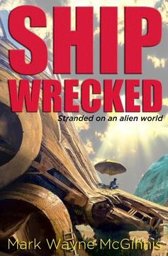 portada Ship Wrecked: Stranded on an alien world (en Inglés)
