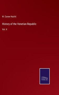 portada History of the Venetian Republic: Vol. II