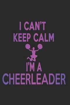 portada I Can't Keep Calm I'm A Cheerleader (en Inglés)