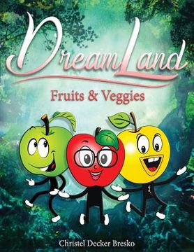 portada Dreamland: Fruits and Veggies (en Inglés)