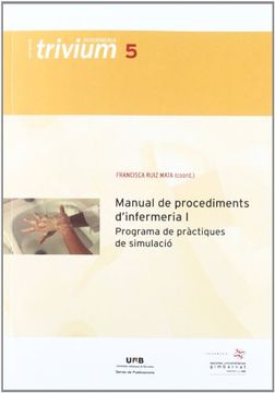 portada Manual de procediments d'infermeria I: Programa de pràctiques de simulació (Trivium Infermeria) (in Spanish)