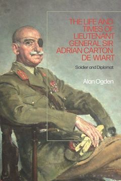 portada Life and Times of Lieutenant General Adrian Carton de Wiart: Soldier and Diplomat (en Inglés)