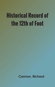 portada Historical Record of the Twelfth, or the East Suffolk, Regiment of Foot