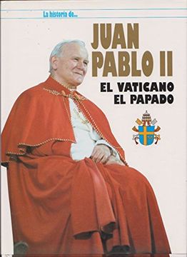 portada La Historia De-- Juan Pablo ii, el Vaticano, el Papado