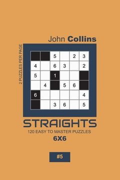 portada Straights - 120 Easy To Master Puzzles 6x6 - 5 (en Inglés)