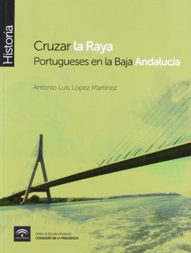 portada Cruzar la Raya: Portugueses en la Baja Andalucía