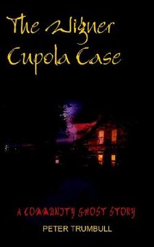 portada the wigner cupola case: a community ghost story (en Inglés)