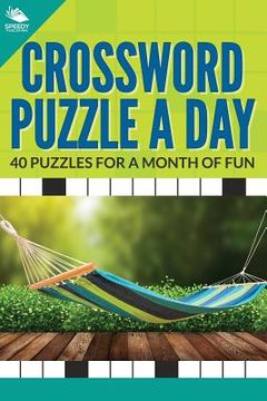 portada Crossword Puzzle a Day: 40 Puzzles For A Month of Fun (en Inglés)