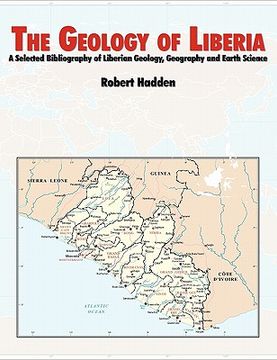portada the geology of liberia: a selected bibliography of liberian geology (en Inglés)