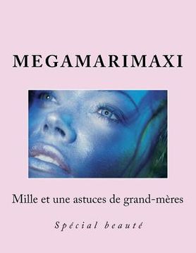 portada Mille et une astuces de grand-meres: Spécial beaute (en Francés)