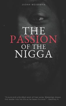 portada The Passion of the Nigga: Prelude to Suffering (en Inglés)