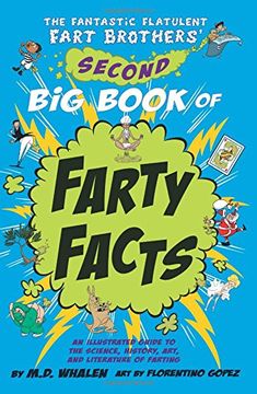 portada The Fantastic Flatulent Fart Brothers' Second Big Book of Farty Facts: An Illustrated Guide to the Science, History, Art, and Literature of Farting ... Fantastic Flatulent Fart Brothers’ Fun Facts)