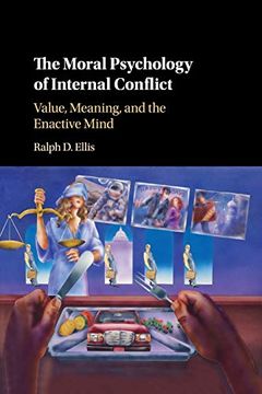 portada The Moral Psychology of Internal Conflict: Value, Meaning, and the Enactive Mind (en Inglés)