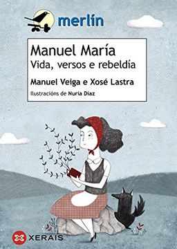 portada Manuel María. Vida, Versos E Rebeldía (Infantil E Xuvenil - Merlín - De 9 Anos En Diante)