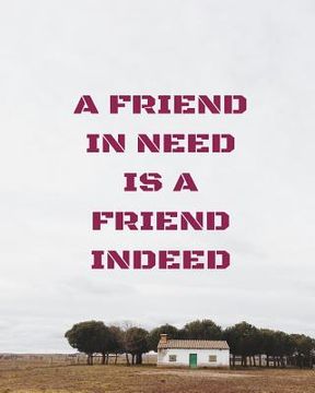 portada A friend in need is a friend indeed (en Inglés)