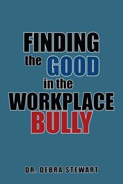 portada Finding the Good in the Workplace Bully