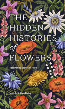 portada The Hidden Histories of Flowers: Fascinating Stories of Flora (en Inglés)